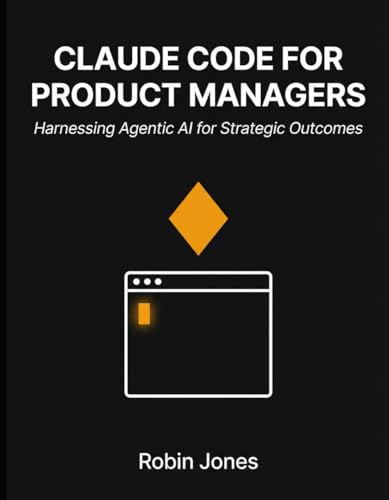 Claude Code for Product Managers by Robin Jones