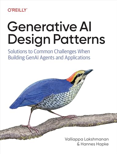 Generative AI Design Patterns by Valliappa Lakshmanan & Hannes Hapke