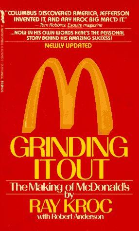Grinding It Out: The Making of McDonald's by Ray Kroc