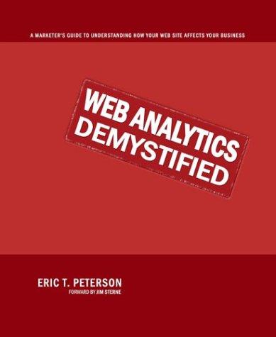 Web Analytics Demystified by Eric T. Peterson